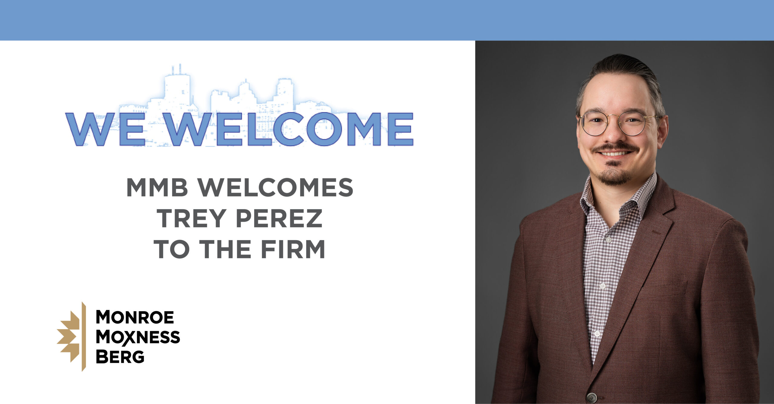 Monroe Moxness Berg Welcomes Attorney Trey Perez to the Firm